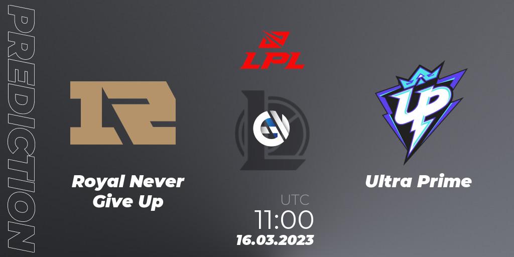 Pronósticos Royal Never Give Up - Ultra Prime. 16.03.23. LPL Spring 2023 - Group Stage - LoL