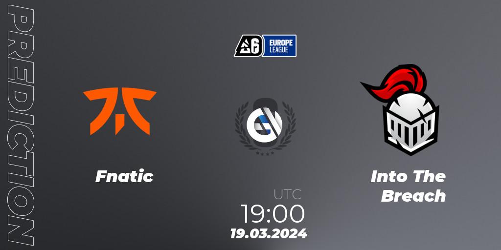 Pronósticos Fnatic - Into The Breach. 19.03.24. Europe League 2024 - Stage 1 - Rainbow Six
