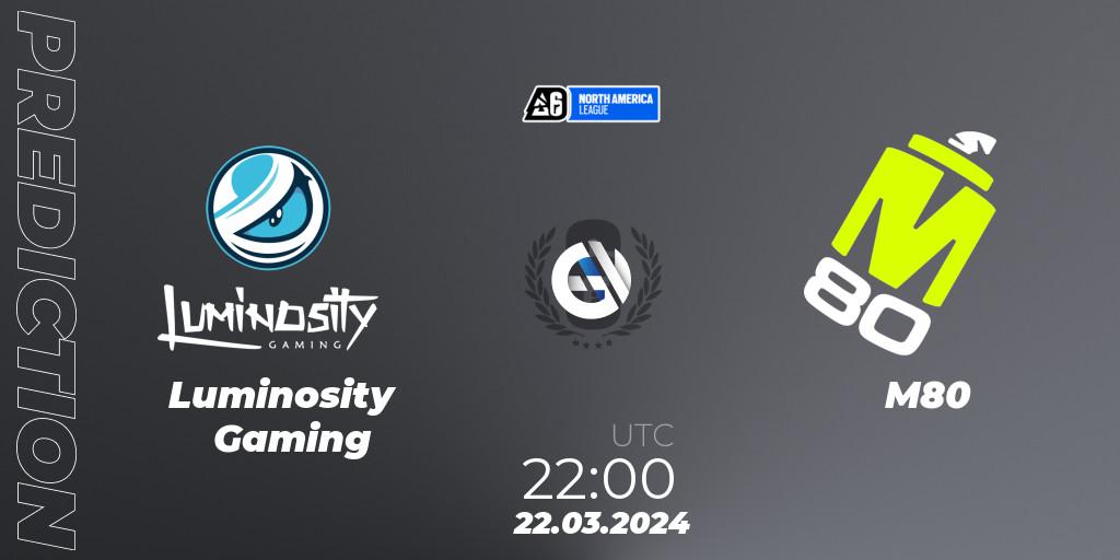 Pronósticos Luminosity Gaming - M80. 22.03.24. North America League 2024 - Stage 1 - Rainbow Six