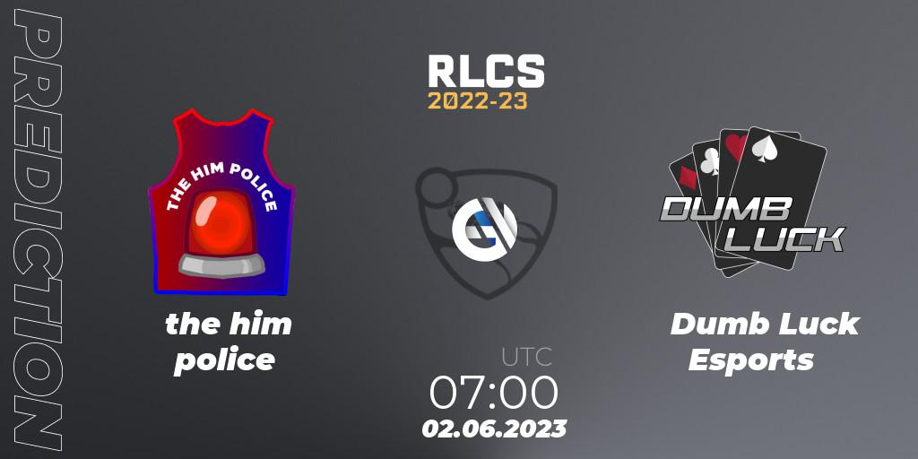 Pronósticos the him police - Dumb Luck Esports. 02.06.2023 at 07:00. RLCS 2022-23 - Spring: Oceania Regional 3 - Spring Invitational - Rocket League