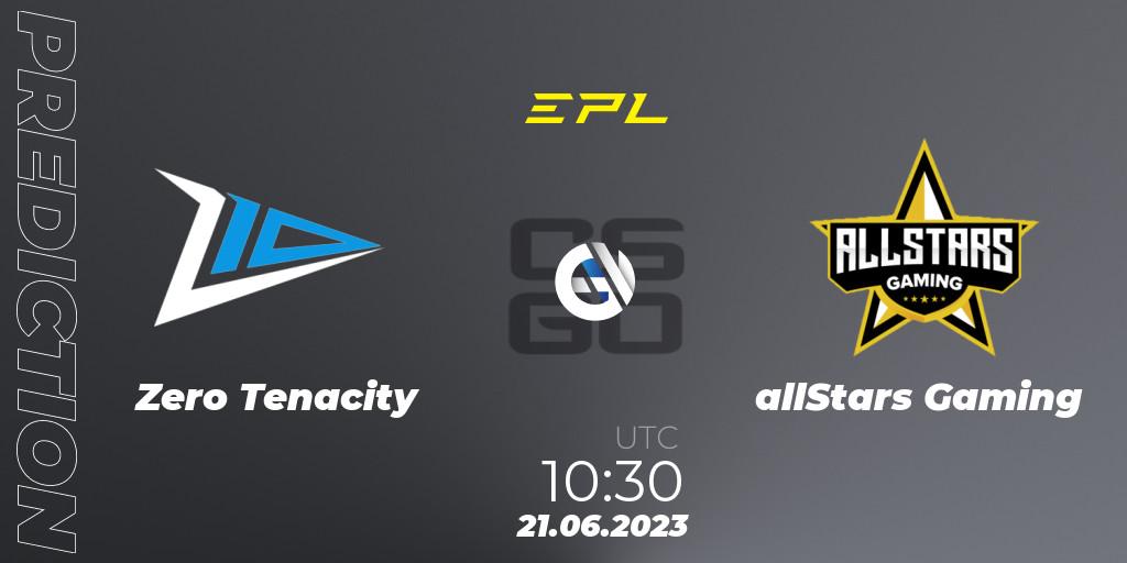 Pronósticos Zero Tenacity - allStars Gaming. 21.06.2023 at 11:00. European Pro League Season 9: Division 2 - Counter-Strike (CS2)