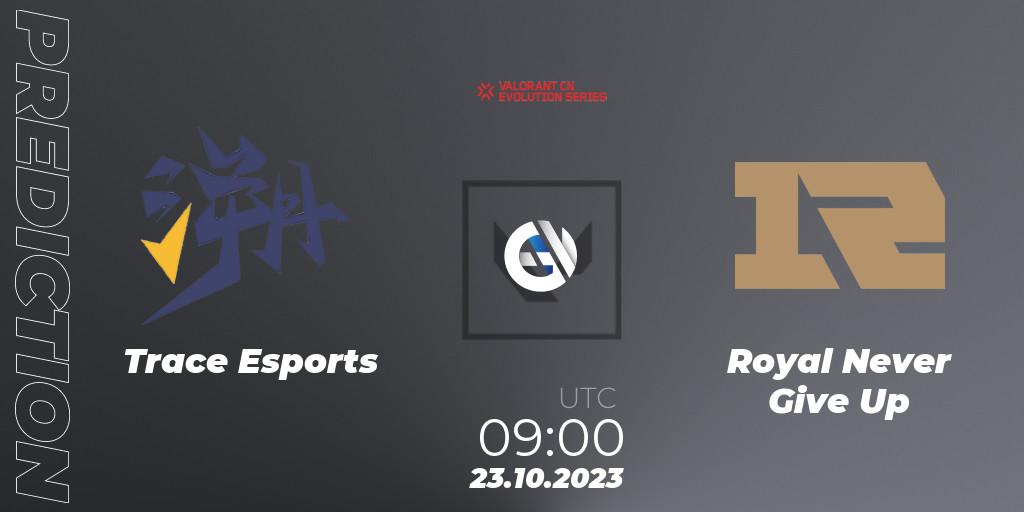 Pronósticos Trace Esports - Royal Never Give Up. 23.10.2023 at 09:00. VALORANT China Evolution Series Act 2: Selection - VALORANT