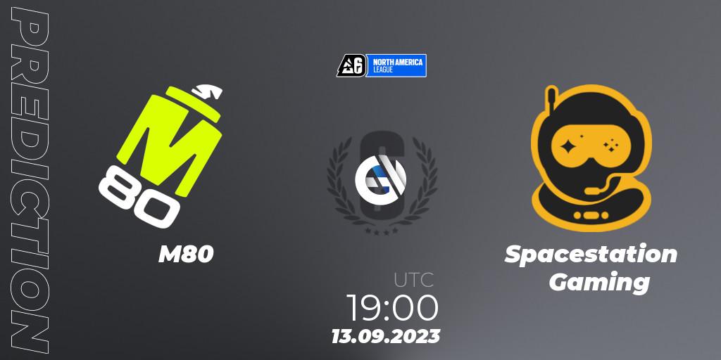 Pronósticos M80 - Spacestation Gaming. 13.09.2023 at 19:00. North America League 2023 - Stage 2 - Rainbow Six