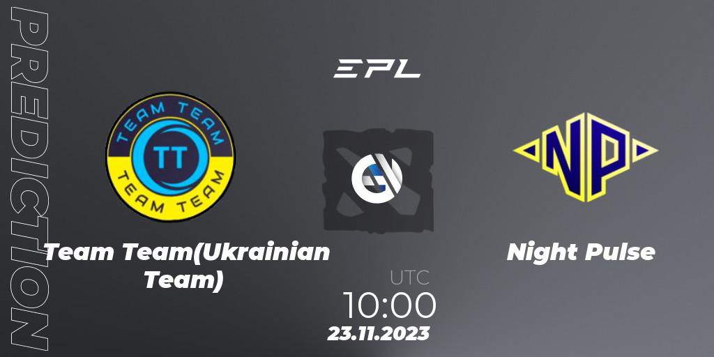 Pronósticos Team Team(Ukrainian Team) - Night Pulse. 23.11.2023 at 10:02. European Pro League Season 14 - Dota 2