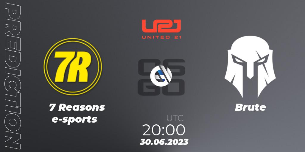 Pronósticos 7 Reasons e-sports - Brute. 30.06.2023 at 20:00. United21 Season 3 - Counter-Strike (CS2)