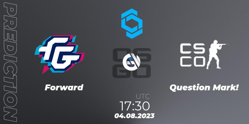 Pronósticos Forward - Question Mark!. 04.08.2023 at 17:30. CCT East Europe Series #1: Closed Qualifier - Counter-Strike (CS2)