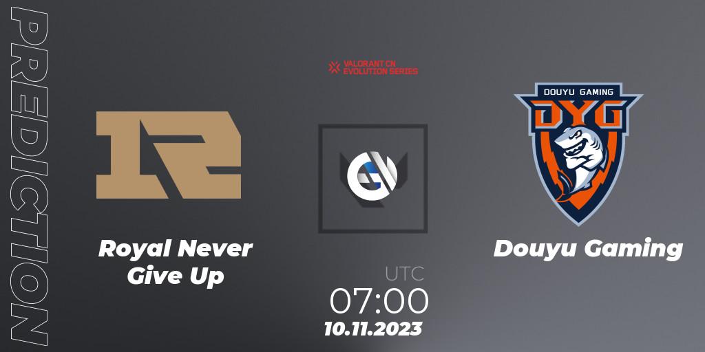Pronósticos Royal Never Give Up - Douyu Gaming. 10.11.23. VALORANT China Evolution Series Act 3: Heritability - Play-In - VALORANT