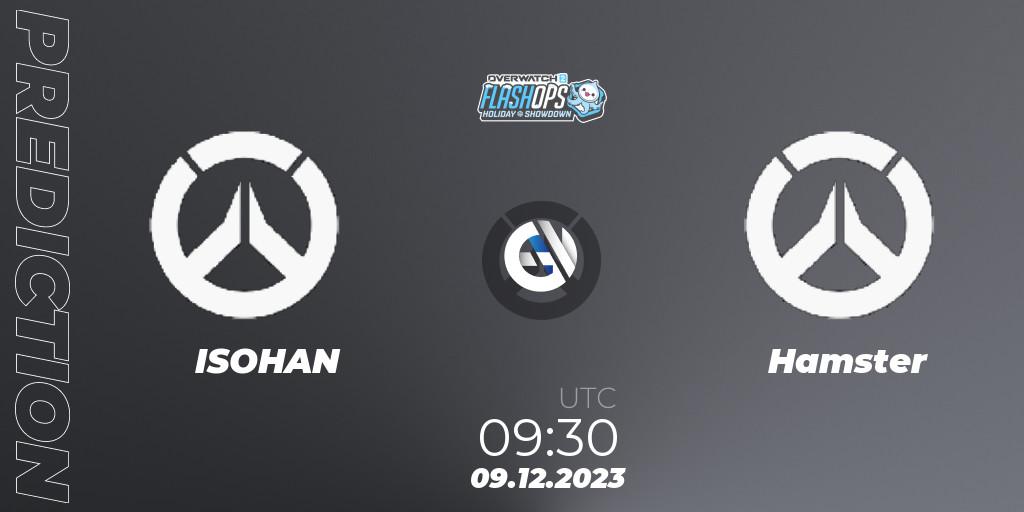 Pronósticos ISOHAN - Hamster. 09.12.2023 at 09:30. Flash Ops Holiday Showdown - APAC Finals - Overwatch