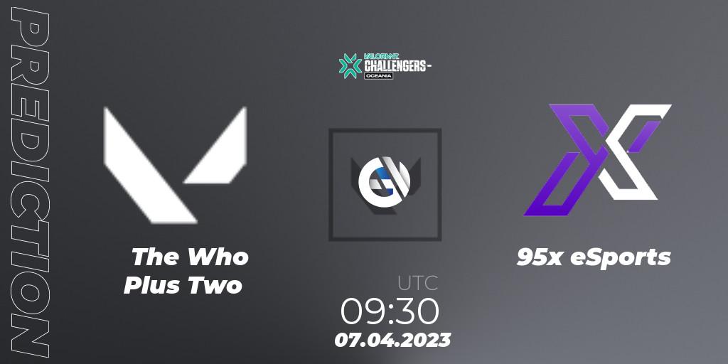 Pronósticos The Who Plus Two - 95x eSports. 07.04.23. VALORANT Challengers 2023: Oceania Split 2 - Group Stage - VALORANT