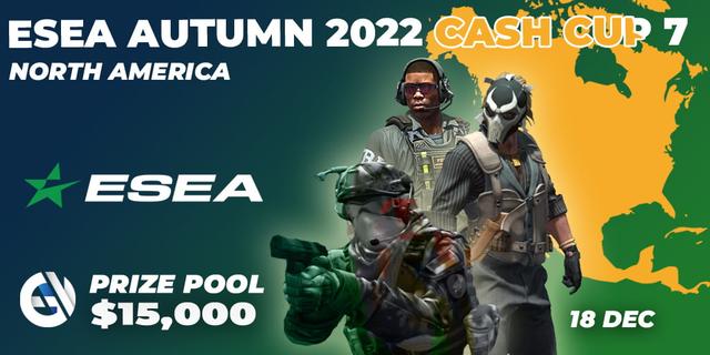 ESEA Autumn 2022 Cash Cup 7 North America