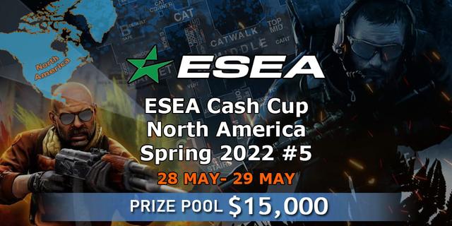 ESEA Cash Cup: North America - Spring 2022 #5
