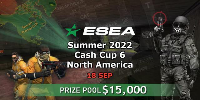 ESEA Summer 2022 Cash Cup 6 North America