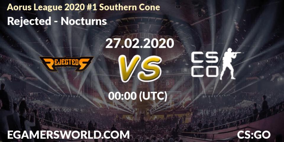 Pronósticos Rejected - Nocturns. 27.02.20. Aorus League 2020 #1 Southern Cone - CS2 (CS:GO)