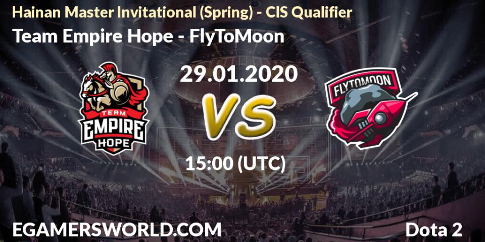 Pronósticos Team Empire Hope - FlyToMoon. 29.01.20. Hainan Master Invitational (Spring) - CIS Qualifier - Dota 2