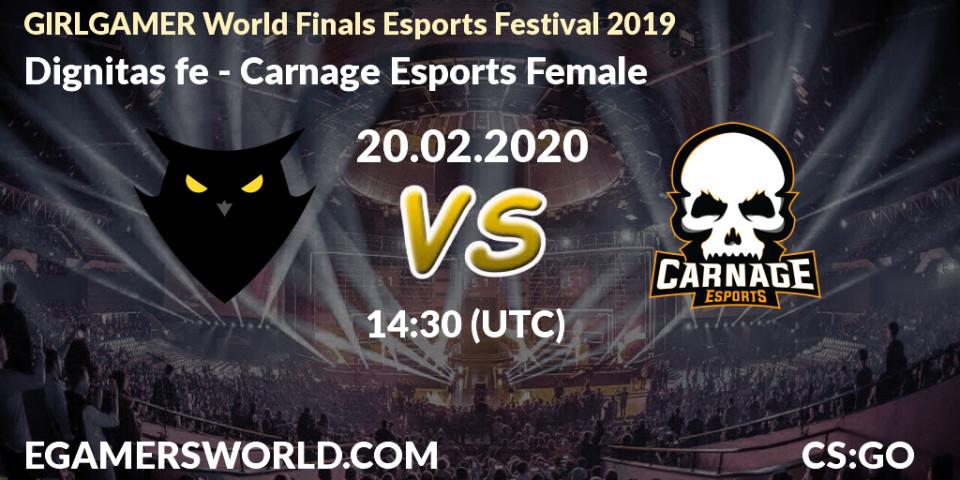 Pronósticos Dignitas fe - Carnage Esports Female. 21.02.20. GIRLGAMER World Finals Esports Festival 2019 - CS2 (CS:GO)