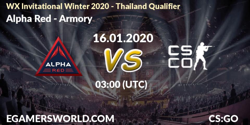 Pronósticos Alpha Red - Armory. 16.01.20. WX Invitational Winter 2020 - Thailand Qualifier - CS2 (CS:GO)