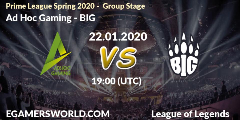 Pronósticos Ad Hoc Gaming - BIG. 23.01.20. Prime League Spring 2020 - Group Stage - LoL