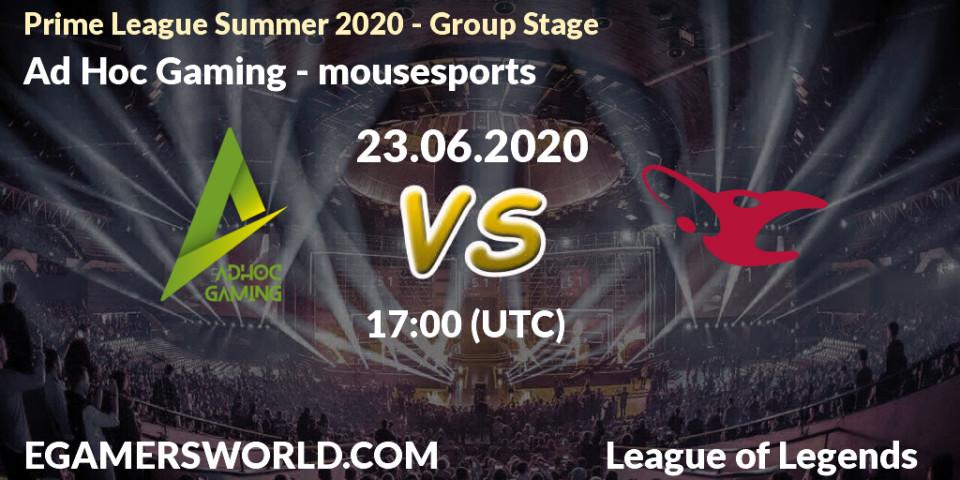 Pronósticos Ad Hoc Gaming - mousesports. 23.06.20. Prime League Summer 2020 - Group Stage - LoL