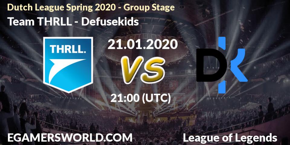 Pronósticos Team THRLL - Defusekids. 21.01.20. Dutch League Spring 2020 - Group Stage - LoL