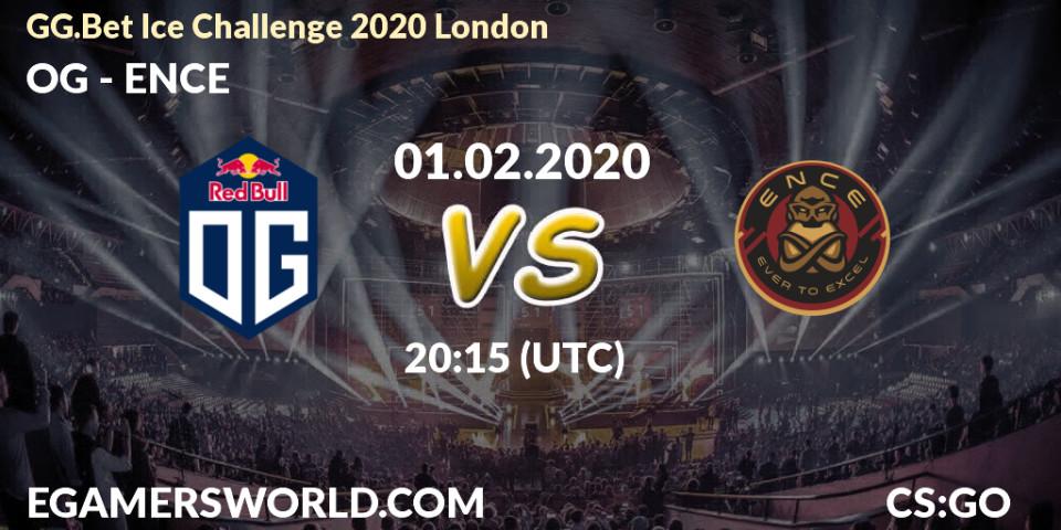 Pronósticos OG - ENCE. 01.02.20. GG.Bet Ice Challenge 2020 London - CS2 (CS:GO)