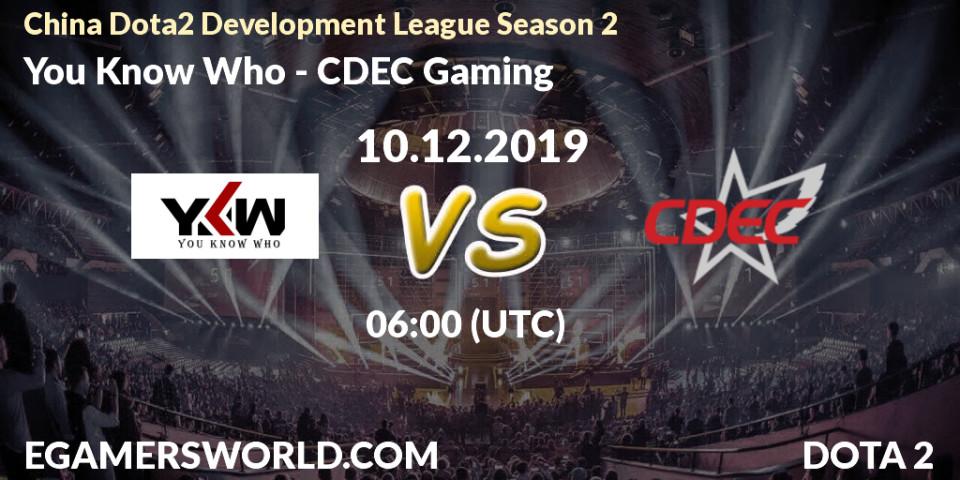 Pronósticos You Know Who - CDEC Gaming. 18.12.19. China Dota2 Development League Season 2 - Dota 2