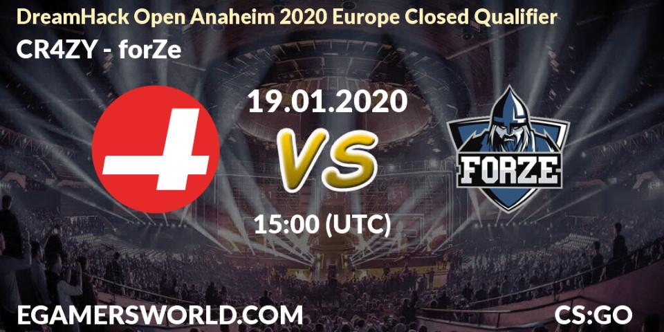 Pronósticos CR4ZY - forZe. 19.01.20. DreamHack Open Anaheim 2020 Europe Closed Qualifier - CS2 (CS:GO)