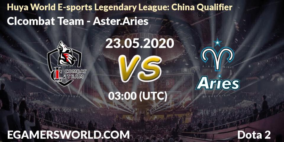 Pronósticos Clcombat Team - Aster.Aries. 23.05.20. Huya World E-sports Legendary League: China Qualifier - Dota 2