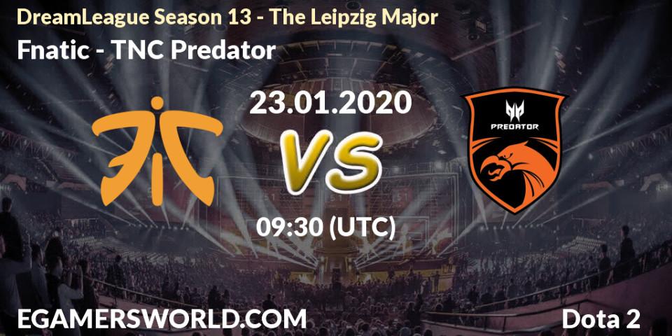 Pronósticos Fnatic - TNC Predator. 23.01.20. DreamLeague Season 13 - The Leipzig Major - Dota 2