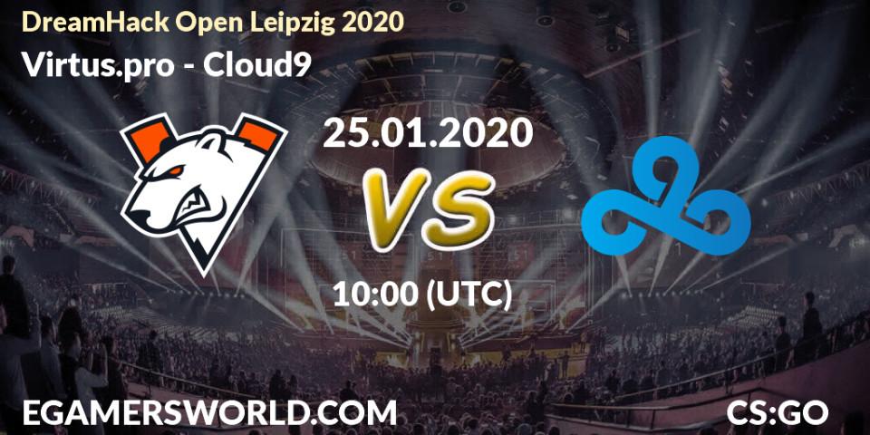 Pronósticos Virtus.pro - Cloud9. 25.01.20. DreamHack Open Leipzig 2020 - CS2 (CS:GO)