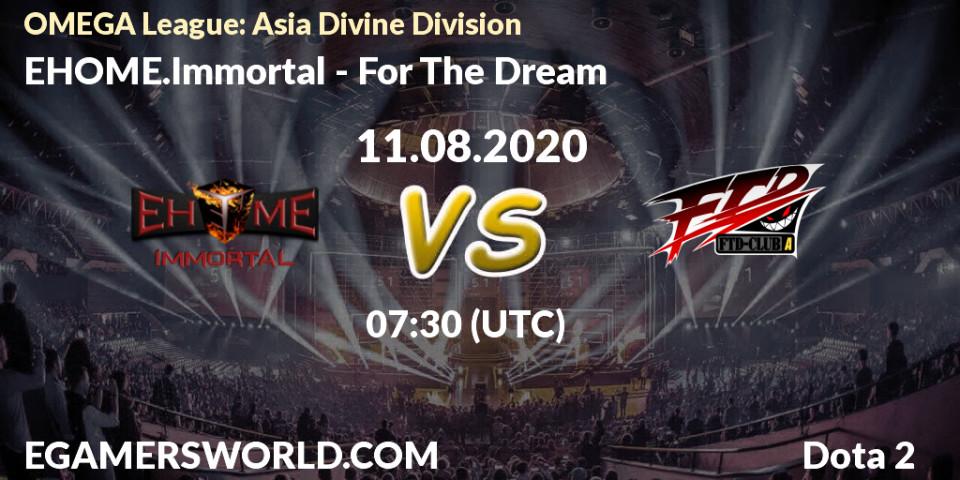 Pronósticos EHOME.Immortal - For The Dream. 11.08.20. OMEGA League: Asia Divine Division - Dota 2