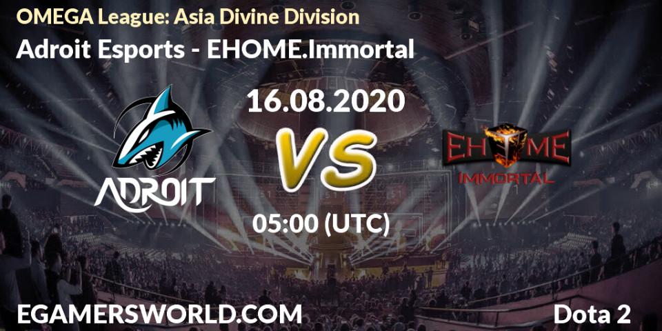 Pronósticos Adroit Esports - EHOME.Immortal. 16.08.20. OMEGA League: Asia Divine Division - Dota 2