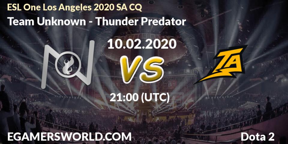 Pronósticos Team Unknown - Thunder Predator. 10.02.20. ESL One Los Angeles 2020 SA CQ - Dota 2