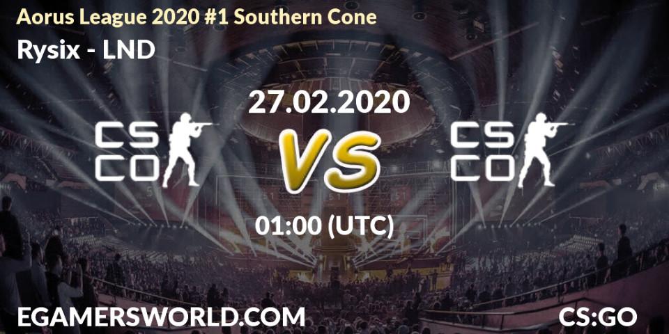 Pronósticos Rysix - LND. 27.02.20. Aorus League 2020 #1 Southern Cone - CS2 (CS:GO)