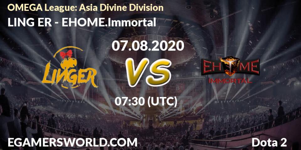 Pronósticos LING ER - EHOME.Immortal. 07.08.20. OMEGA League: Asia Divine Division - Dota 2