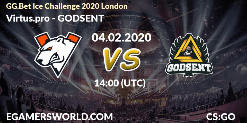 Pronósticos Virtus.pro - GODSENT. 04.02.20. GG.Bet Ice Challenge 2020 London - CS2 (CS:GO)