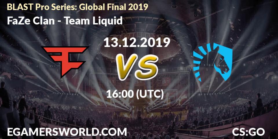 Pronósticos FaZe Clan - Team Liquid. 13.12.19. BLAST Pro Series: Global Final 2019 - CS2 (CS:GO)
