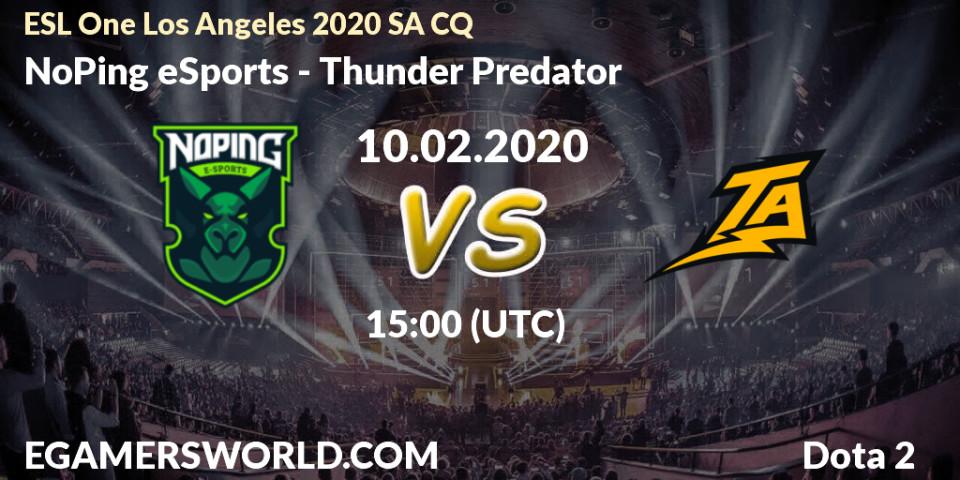 Pronósticos NoPing eSports - Thunder Predator. 10.02.20. ESL One Los Angeles 2020 SA CQ - Dota 2