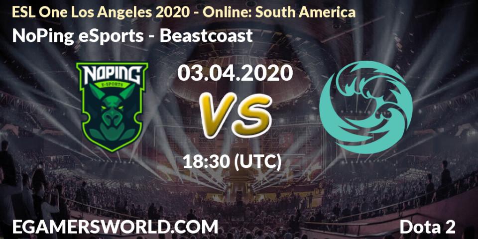 Pronósticos NoPing eSports - Beastcoast. 03.04.20. ESL One Los Angeles 2020 - Online: South America - Dota 2