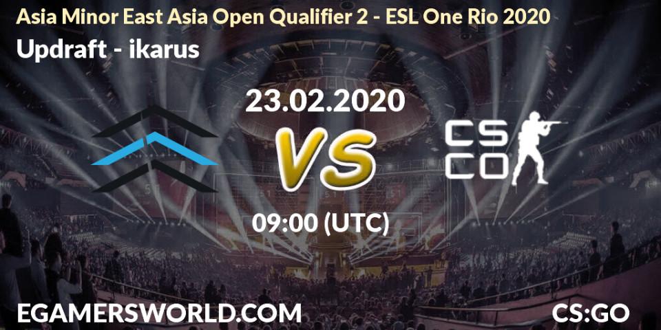 Pronósticos Updraft - ikarus. 23.02.20. Asia Minor East Asia Open Qualifier 2 - ESL One Rio 2020 - CS2 (CS:GO)