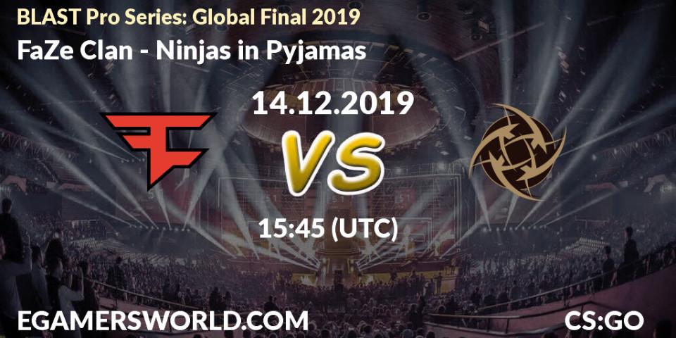 Pronósticos FaZe Clan - Ninjas in Pyjamas. 14.12.19. BLAST Pro Series: Global Final 2019 - CS2 (CS:GO)