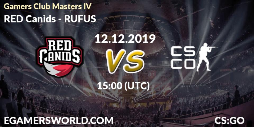 Pronósticos RED Canids - RUFUS. 12.12.19. Gamers Club Masters IV - CS2 (CS:GO)