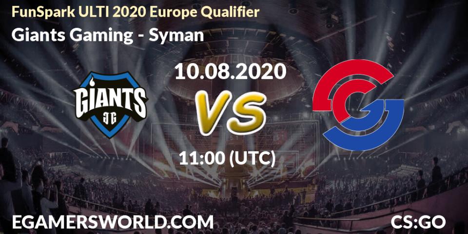 Pronósticos Giants Gaming - Syman. 10.08.20. FunSpark ULTI 2020 Europe Qualifier - CS2 (CS:GO)