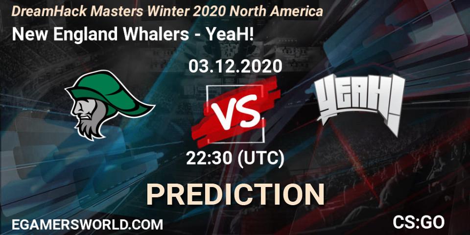 Pronósticos New England Whalers - YeaH!. 03.12.20. DreamHack Masters Winter 2020 North America - CS2 (CS:GO)