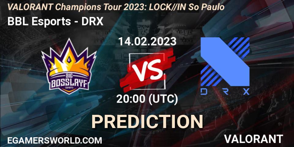 Pronósticos BBL Esports - DRX. 14.02.23. VALORANT Champions Tour 2023: LOCK//IN São Paulo - VALORANT
