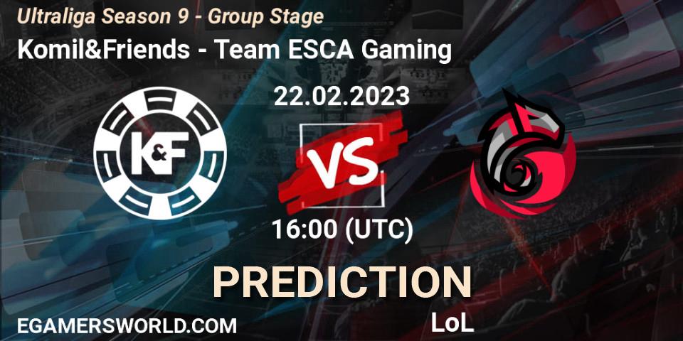 Pronósticos Komil&Friends - Team ESCA Gaming. 27.02.23. Ultraliga Season 9 - Group Stage - LoL
