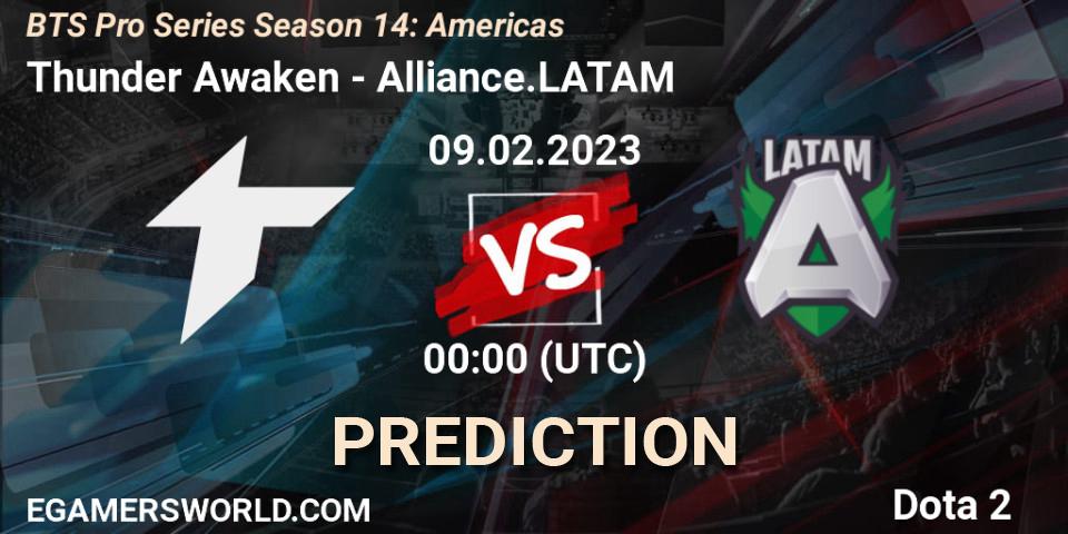 Pronósticos Thunder Awaken - Alliance.LATAM. 09.02.23. BTS Pro Series Season 14: Americas - Dota 2