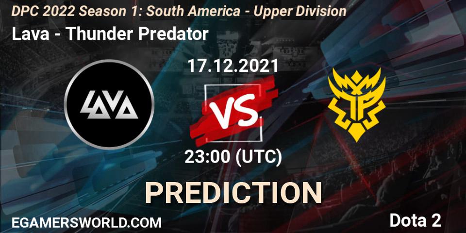Pronósticos Lava - Thunder Predator. 17.12.21. DPC 2022 Season 1: South America - Upper Division - Dota 2