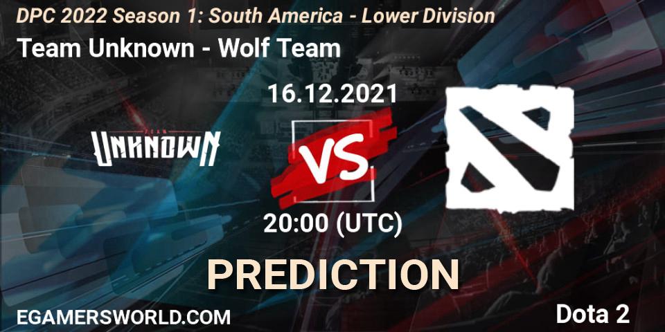 Pronósticos Team Unknown - Wolf Team. 16.12.21. DPC 2022 Season 1: South America - Lower Division - Dota 2