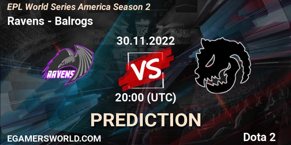 Pronósticos Ravens - Balrogs. 30.11.22. EPL World Series America Season 2 - Dota 2