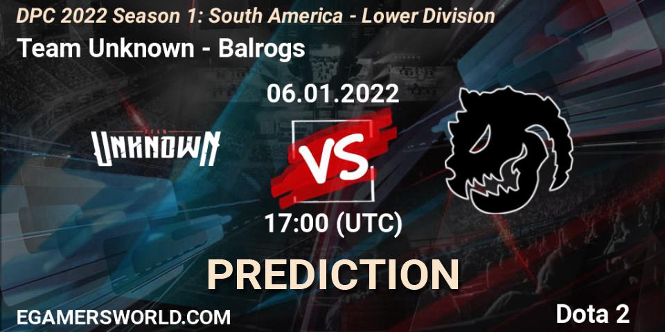 Pronósticos Team Unknown - Balrogs. 06.01.22. DPC 2022 Season 1: South America - Lower Division - Dota 2